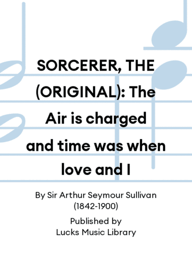 SORCERER, THE (ORIGINAL): The Air is charged and time was when love and I