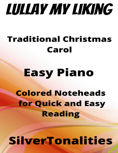 Lullay My Liking Easy Piano Sheet Music with Colored Notation
