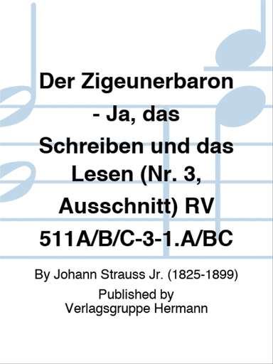 Der Zigeunerbaron - Ja, das Schreiben und das Lesen (Nr. 3, Ausschnitt) RV 511A/B/C-3-1.A/BC