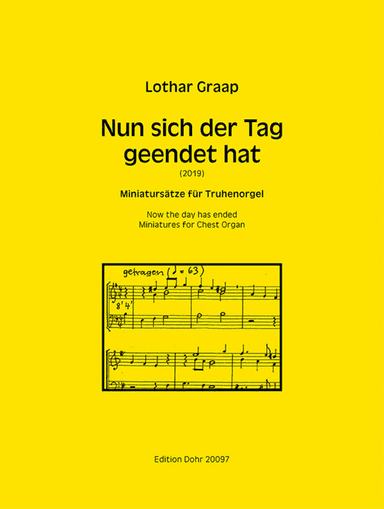 Nun sich der Tag geendet hat (2019) -Miniatursätze für Truhenorgel-