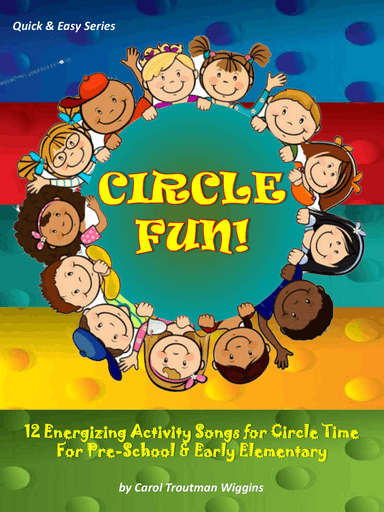 Circle Fun! (12 Energizing Activity Songs for Circle Time For Pre-School & Early Elementary)