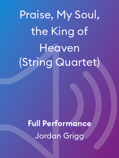 Praise, My Soul, the King of Heaven (String Quartet)