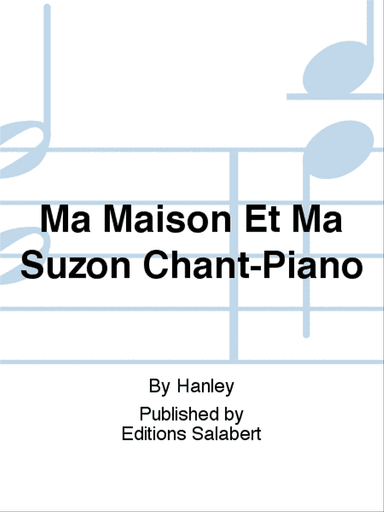 Ma Maison Et Ma Suzon Chant-Piano