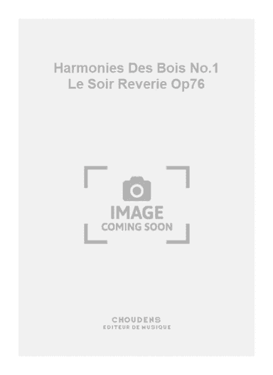 Harmonies Des Bois No.1 Le Soir Reverie Op76