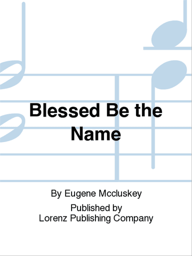Blessed Be the Name