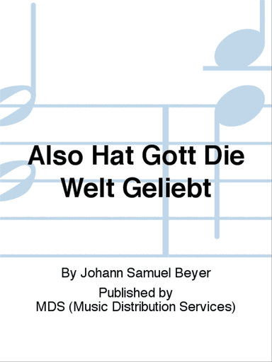 Also hat Gott die Welt geliebt