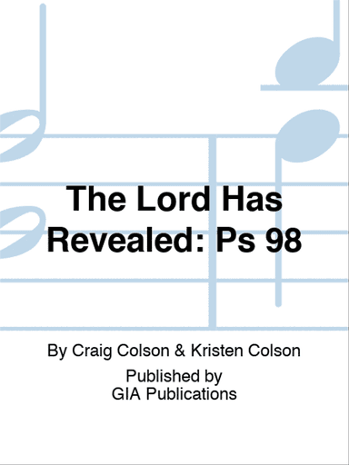 The Lord Has Revealed: Psalm 98