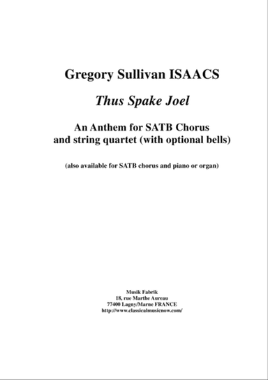 Gregory Sullivan Isaacs: Thus Spake Joel for SATB chorus and string quartet, full score and quartet