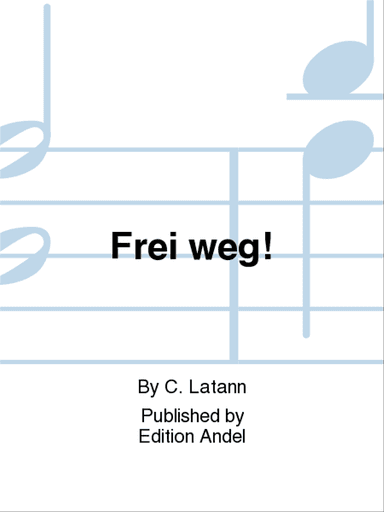 Frei weg!