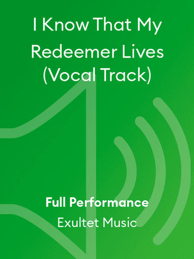I Know That My Redeemer Lives (Vocal Track)