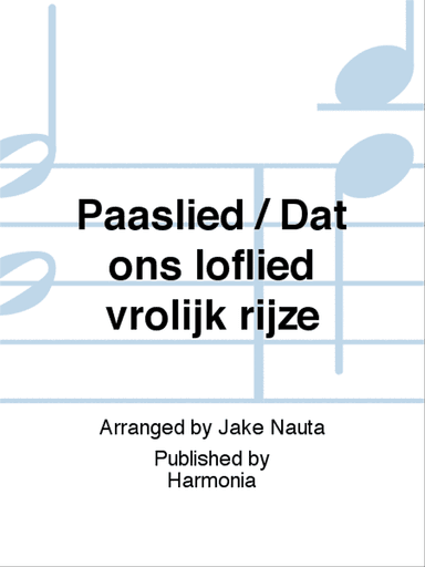 Paaslied / Dat ons loflied vrolijk rijze