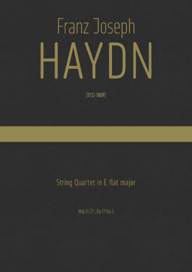 Haydn - String Quartet in E flat major, Hob.III:27 ; Op.17 No.3