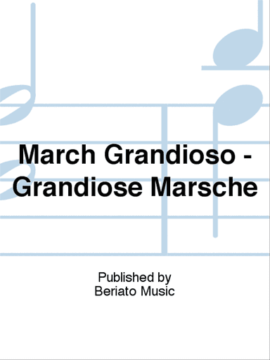 March Grandioso - Grandiose Märsche