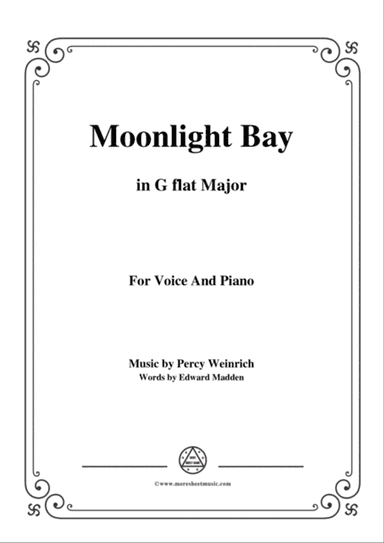 Percy Wenrich-Moonlight Bay,in G flat Major,for Voice and Piano