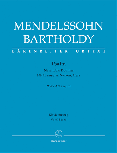 Psalm "Non nobis Domine"/"Nicht unserm Namen, Herr" MWV A 9 / op. 31 (vocal score)