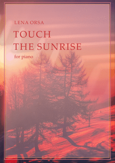 Touch The Sunrise | Piano Music