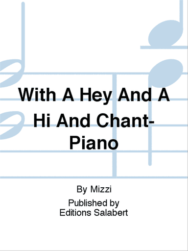 With A Hey And A Hi And Chant-Piano