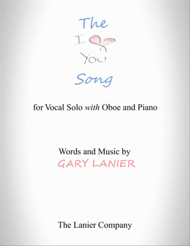 The "I LOVE YOU" Song - (for Solo Voice with Oboe and Piano) Lead Sheet & Oboe part included