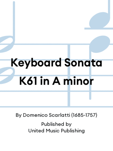 Keyboard Sonata K61 in A minor
