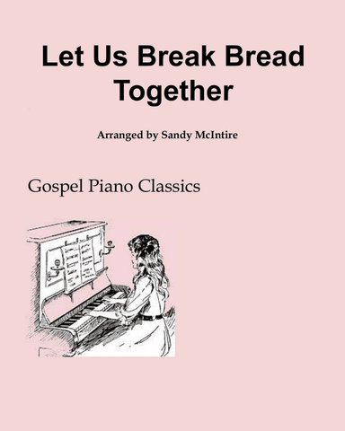 Let Us Break Bread Together