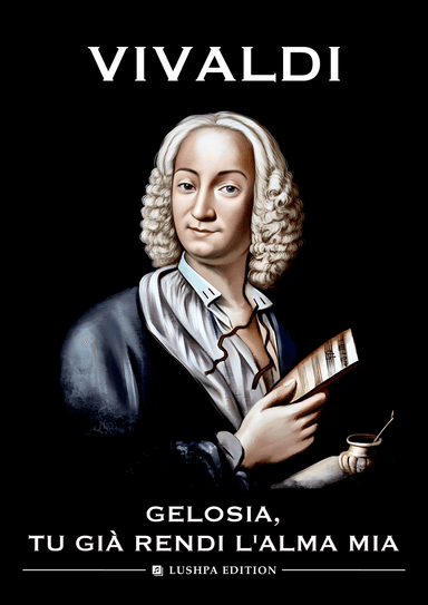 Gelosia, tu gia rendi l'alma mia