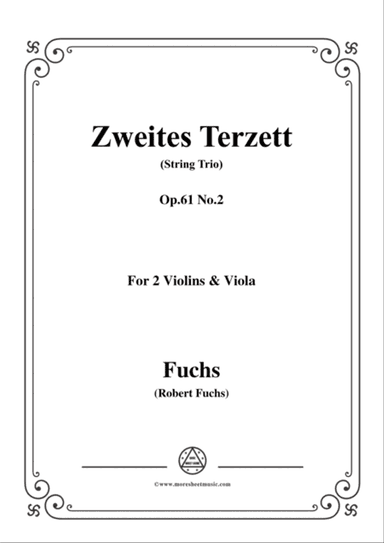 Fuchs-Zweites Terzett(String Trio),Op.61 No.2,for 2Voilins&Viola