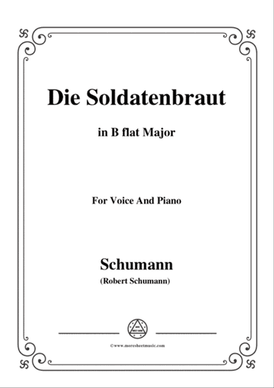 Schumann-Die Soldntenbraut,in B flat Major,for Voice and Piano
