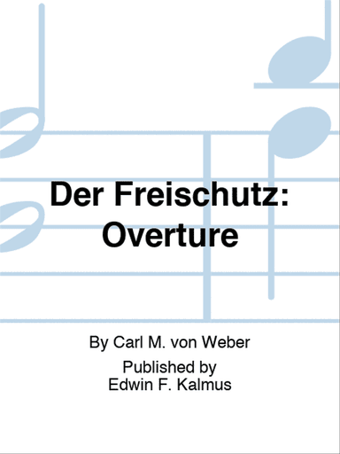 FREISCHUTZ, DER: Overture