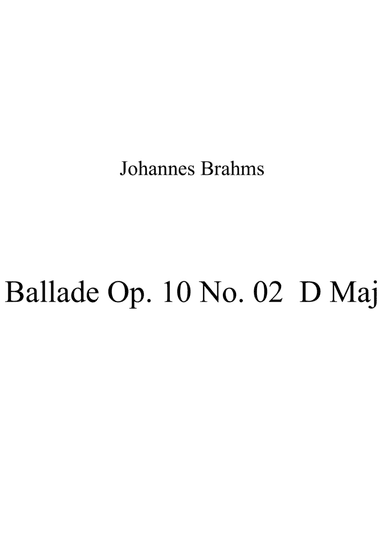 Ballade Op. 10 No. 02 D Maj