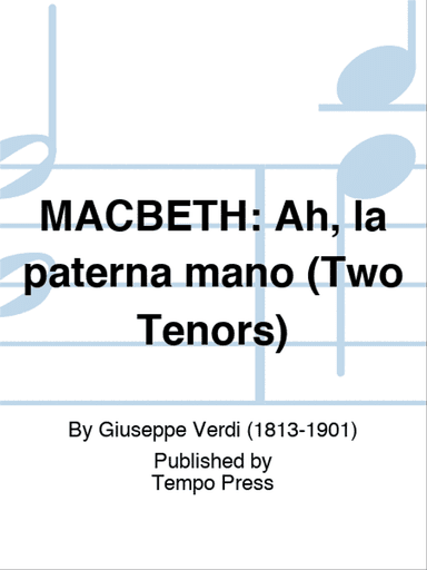 MACBETH: Ah, la paterna mano (Two Tenors)