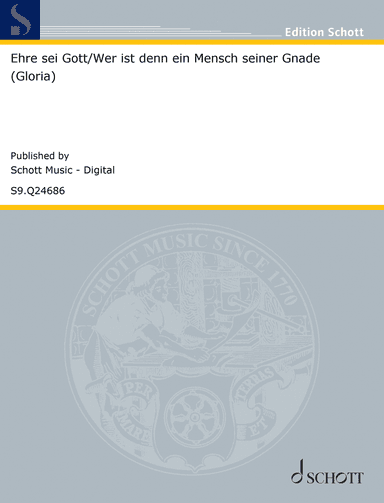 Ehre sei Gott / Wer ist denn ein Mensch seiner Gnade