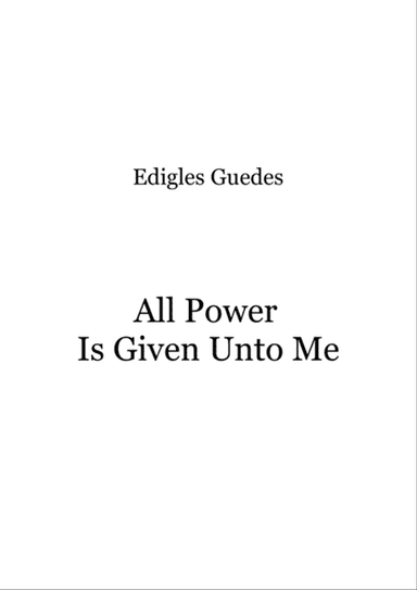 All Power Is Given Unto Me