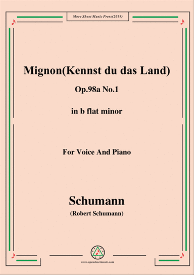 Schumann-Mignon(Kennst du das Land),Op.98a No.1,in b flat minor,for Vioce&Pno
