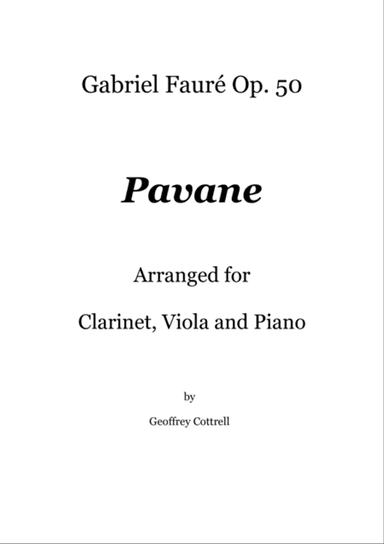 Pavane by Gabriel Faure - arranged for piano, viola and clarinet