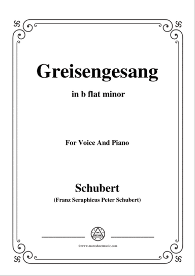 Schubert-Greisengesang,in b flat minor,Op.60,No.1,for Voice and Piano