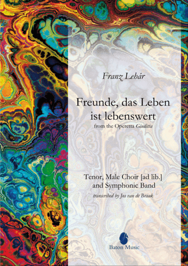 Freunde, das Leben ist lebenwert