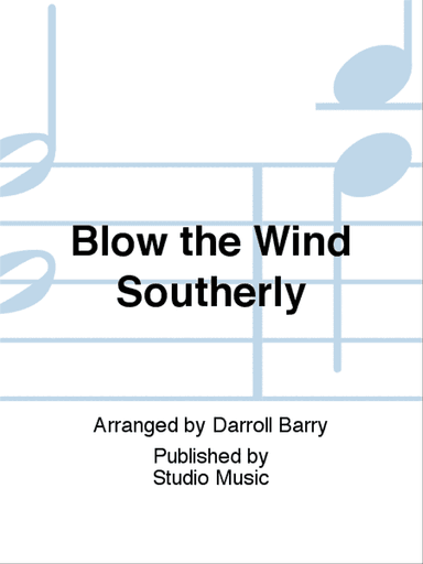 Blow the Wind Southerly