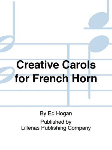 Creative Carols for French Horn
