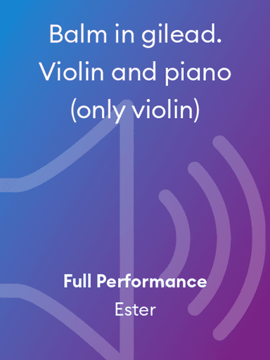 Balm in gilead. Violin and piano (only violin)