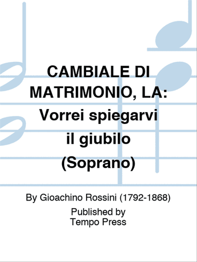 CAMBIALE DI MATRIMONIO, LA: Vorrei spiegarvi il giubilo (Soprano)