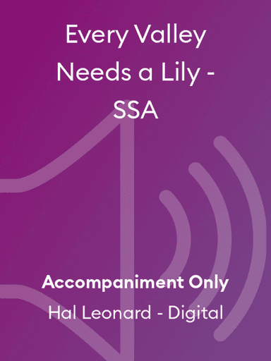 Every Valley Needs a Lily - SSA