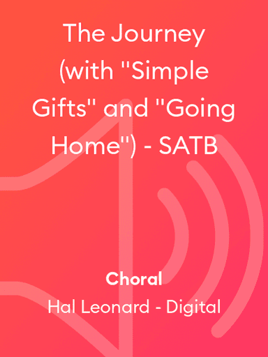 The Journey (with "Simple Gifts" and "Going Home") - SATB