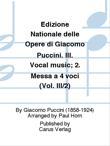 Edizione Nazionale delle Opere di Giacomo Puccini. III. Vocal music; 2. Messa a 4 voci (vol. III/2)