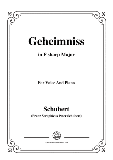 Schubert-Geheimniss(Mayrhofer),in F sharp Major,for Voice&Piano