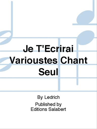 Je T'Ecrirai Varioustes Chant Seul