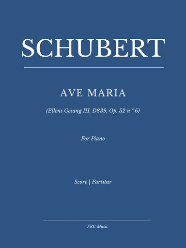 Schubert: Ave Maria for Piano Solo (Ellens Gesang III, D839, Op. 52 n º 6)