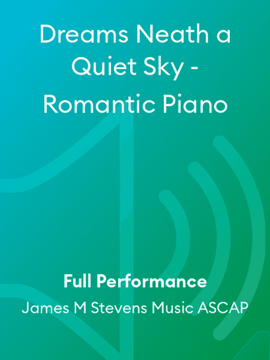 Dreams Neath a Quiet Sky - Romantic Piano