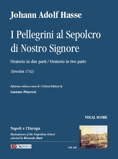 I Pellegrini al Sepolcro di Nostro Signore. Oratorio in two parts (Dresden 1742). Critical Edition