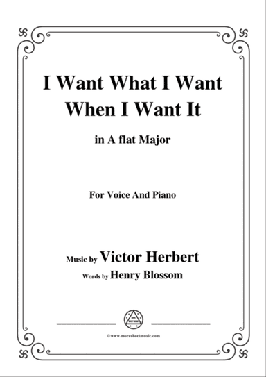 Victor Herbert-I Want What I Want When I Want It,in A flat Major,for Voice&Pno
