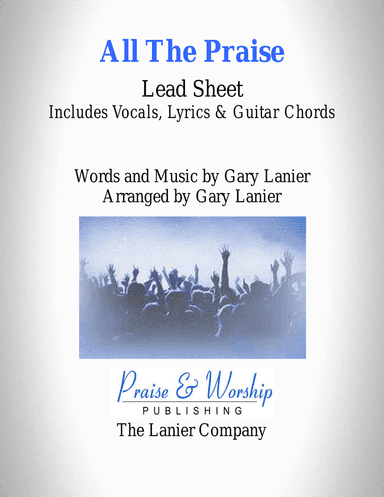 WORSHIP MUSIC! ALL THE PRAISE - Lead Sheet (Includes Melody, Lyrics & Chords)
